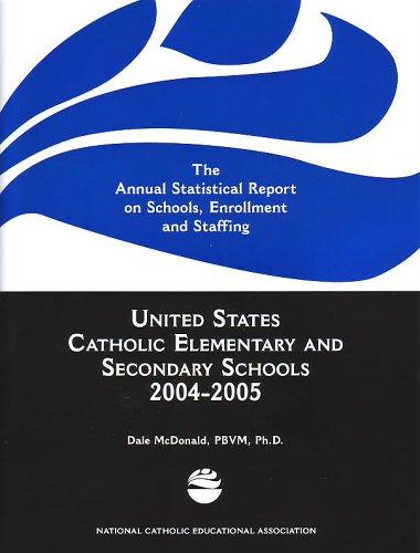 United States Catholic elementary and secondary schools, 2004-2005: the annual statistical report on schools, enrollment and staffing