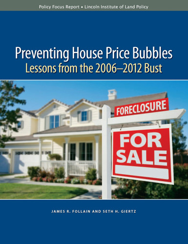 Preventing House Price Bubbles Lessons from the 2006-2012 Bust
