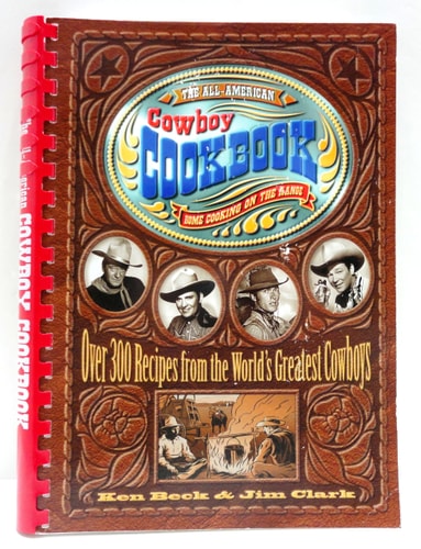 The All-American Cowboy Cookbook: Home Cooking on the Range