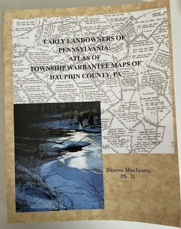 Early Land Owners of Pennsylvania Atlas of Township Warrantee Maps of Dauphin County, PA
