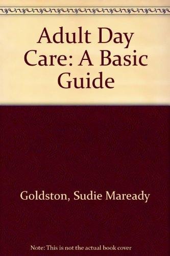 Adult Day Care A Basic Guide