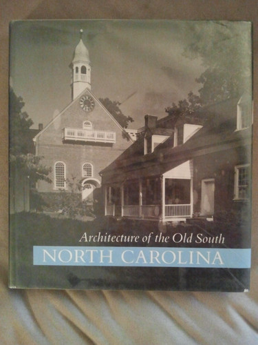 Architecture of the Old South: North Carolina