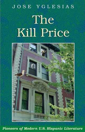 The Kill Price (Pioneers Of Modern U.S. Hispanic Literature)