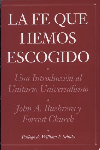 La fe que hemos escogido una introducción al Unitario Universalismo