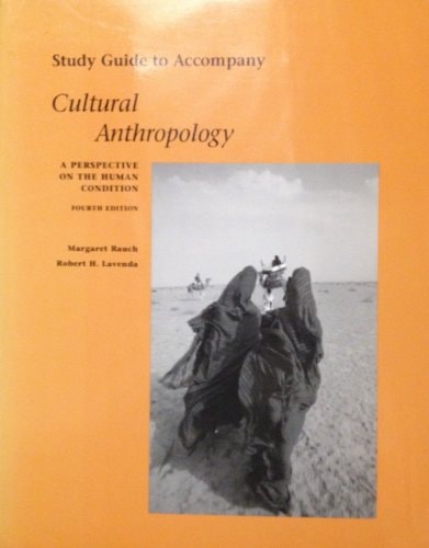 Study Guide to Accompany Cultural Anthropology A Perspective on the Human Condition, Fourth Edition