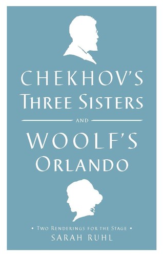 Checkhovs Three Sisters And Woolfs Orlando