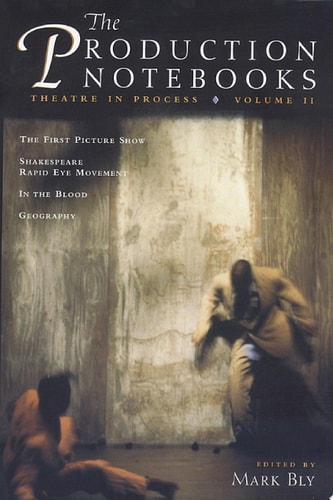 The Production Notebooks, Volume 2 Theatre in Process