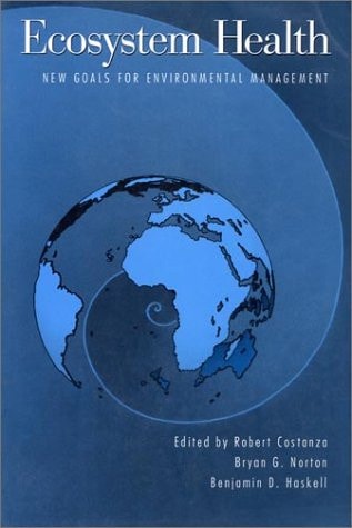 Ecosystem Health New Goals for Environmental Management