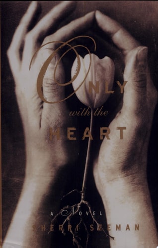 Only with the Heart A Novel