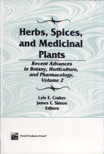 Herbs, Spices, and Medicinal Plants Recent Advances in Botany, Horticulture, and Pharmacology