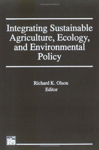 Integrating Sustainable Agriculture, Ecology, and Environmental Policy (Journal of Sustainable Agriculture) (Journal of Sustainable Agriculture)
