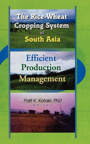 The Rice-Wheat Cropping System of South Asia: Efficient Production Management