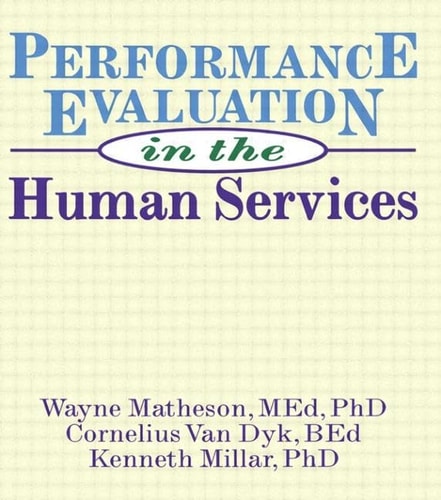 Performance Evaluation in the Human Services (Haworth Social Administration)