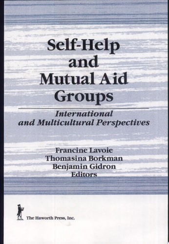Self-help and Mutual Aid Groups International and Multicultural Perspectives