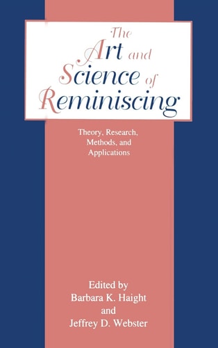 The Art and Science of Reminiscing Theory, Research, Methods, and Applications