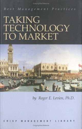Taking Technology to Market (Crisp Management Library)
