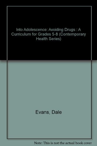 Into Adolescence A Curriculum for Grades 5-8. Avoiding drugs