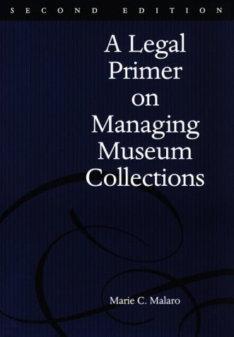 A Legal Primer on Managing Museum Collections