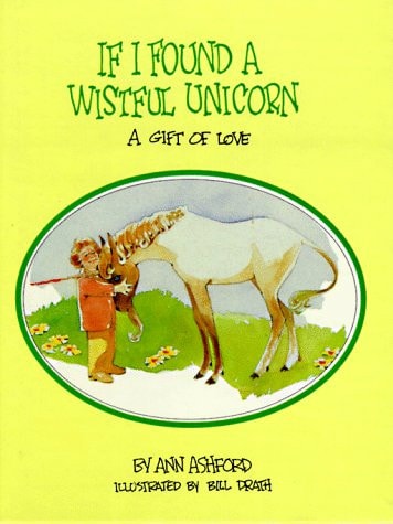 If I Found a Wistful Unicorn A Gift of Love