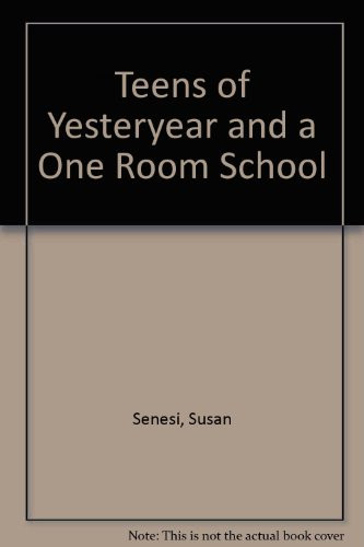 Teens of Yesteryear and a One Room School