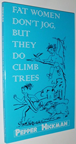Fat Women Don't Jog, But They Do Climb Trees