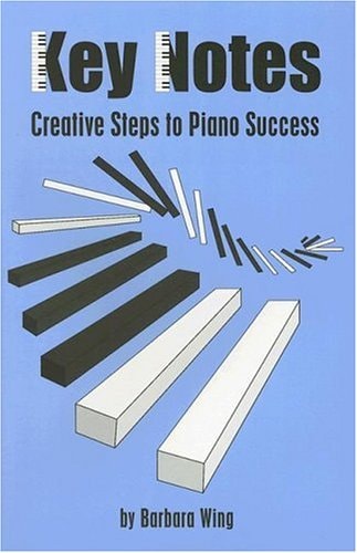 Key Notes Creative Steps to Piano Success