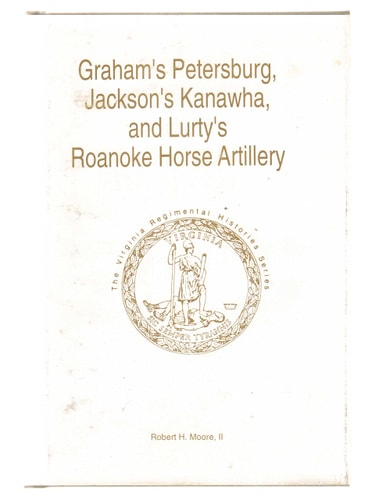 Graham's Petersburg, Jackson's Kanawha, and Lurty's Roanoke Horse Artillery