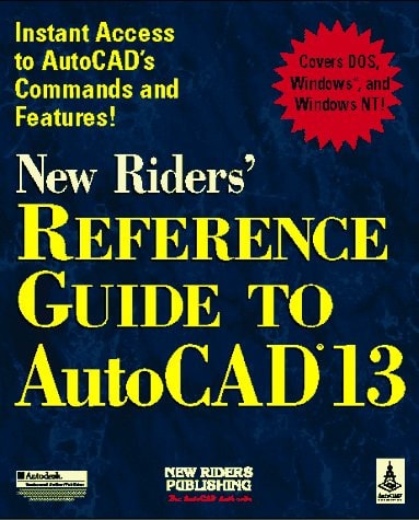 New Riders' Reference Guide to AutoCAD Release 13