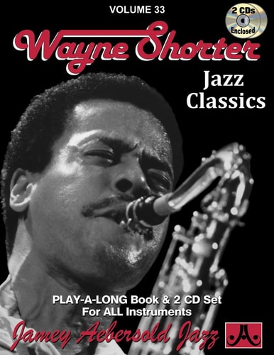 Jamey Aebersold Jazz -- Wayne Shorter, Vol 33 Jazz Classics, Book & 2 CDs