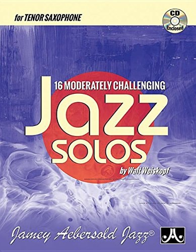 16 Moderately Challenging Jazz Solos For Tenor Sax, Book & CD