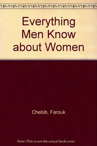 Everything Men Know about Women