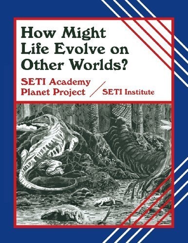How Might Life Evolve on Other Worlds? (Life in the Universe (Paperback))
