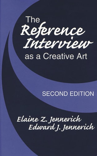 The Reference Interview As a Creative Art: 2nd Edition