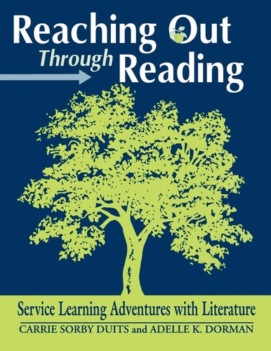 Reaching Out Through Reading Service Learning Adventures with Literature