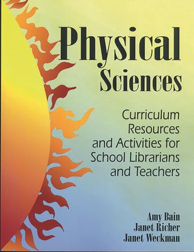 Physical Sciences Curriculum Resources and Activities for School Librarians and Teachers