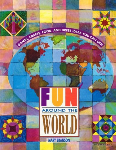 Fun Around the World Games, Crafts, Food and Dress Ideas You Can Use!
