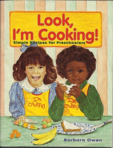 Look, I'm Cooking Simple Recipes for Preschoolers