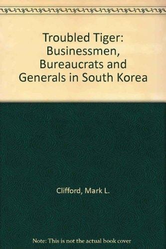 Troubled Tiger Businessmen, Bureaucrats, and Generals in South Korea