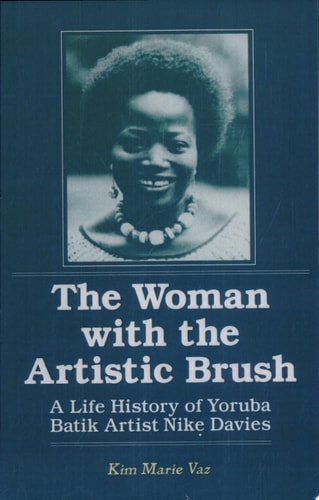 The Woman with the Artistic Brush A Life History of Yoruba Batik Artist Nikẹ Davies