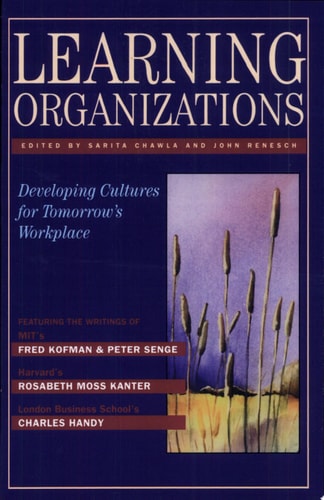 Learning Organizations Developing Cultures for Tomorrow's Workplace