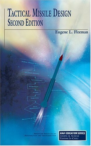 Tactical Missile Design, Second Edition (AIAA Education Series)