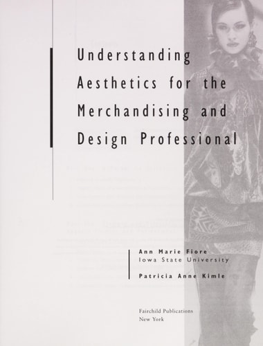 Understanding Aesthetics for the Merchandising and Design Professional