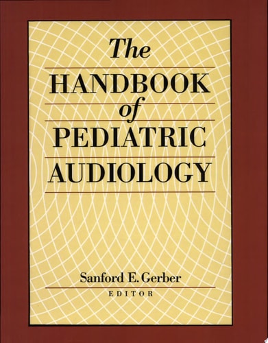 The Handbook of Pediatric Audiology