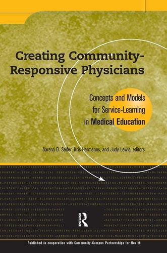 Creating Community-Responsive Physicians: Concepts and Models for Service-Learning in Medical Education (Service Learning in the Disciplines)