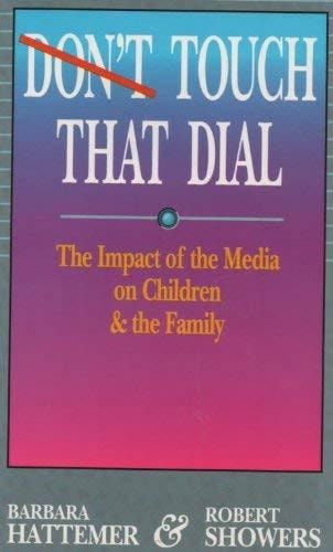 Don't Touch That Dial: The Impact of the Media on Children and the Family