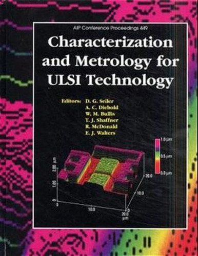 Characterization and Metrology for ULSI Technology: 1998 International Conference, 23-27 March 1998 National Institute of Standards and Technology, Gaithersburg MD, USA
