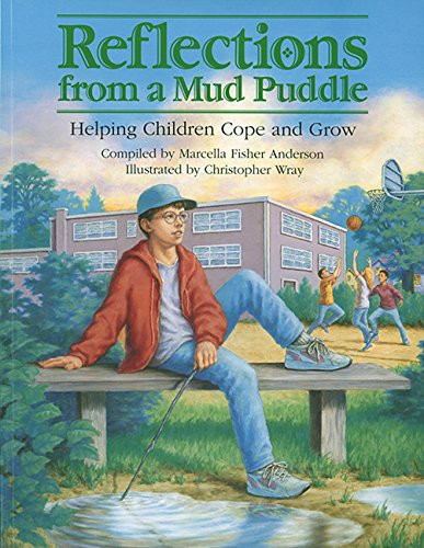 Reflections from a Mud Puddle Helping Children Cope and Grow