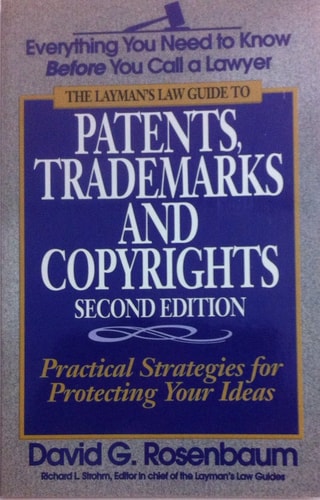 Patents, Trademarks, and Copyrights Practical Strategies for Protecting Your Ideas and Inventions