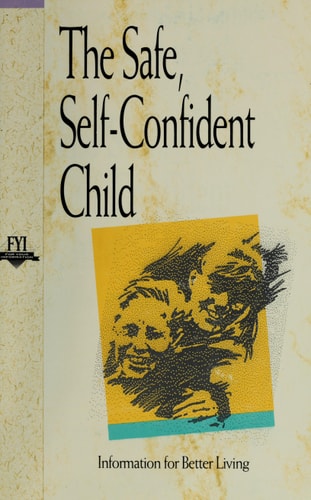 The Safe, Self-Confident Child (For Your Information)