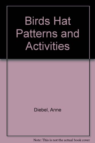 Birds, Hat Patterns and Activities